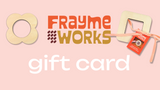 Fraymeworks Gift Card